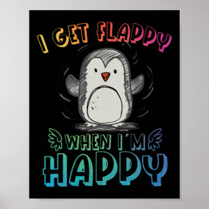 Autism Stimming Penguin I Get Flappy When I´m Happ Poster