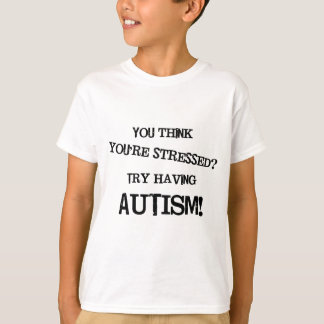 Autism Stress T-Shirt