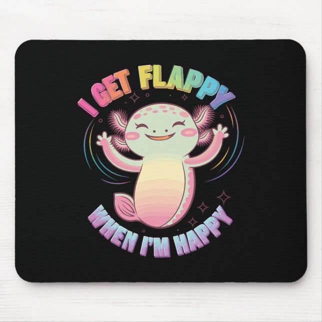 Autism Support Stimming Axolotl I Get Flappy When  Mouse Pad (Front)