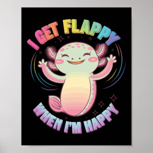 Autism Support Stimming Axolotl I Get Flappy When Poster
