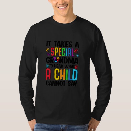 Autism Takes Special Grandma To Hear What Child Ca T_Shirt