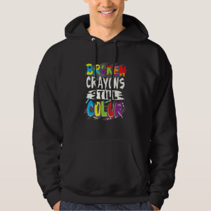 Autism Teacher Broken Crayons Still Color Autism A Hoodie