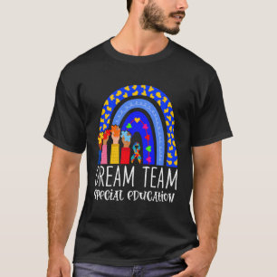 Autism Teacher Dream Team Special Education Rainbo T-Shirt