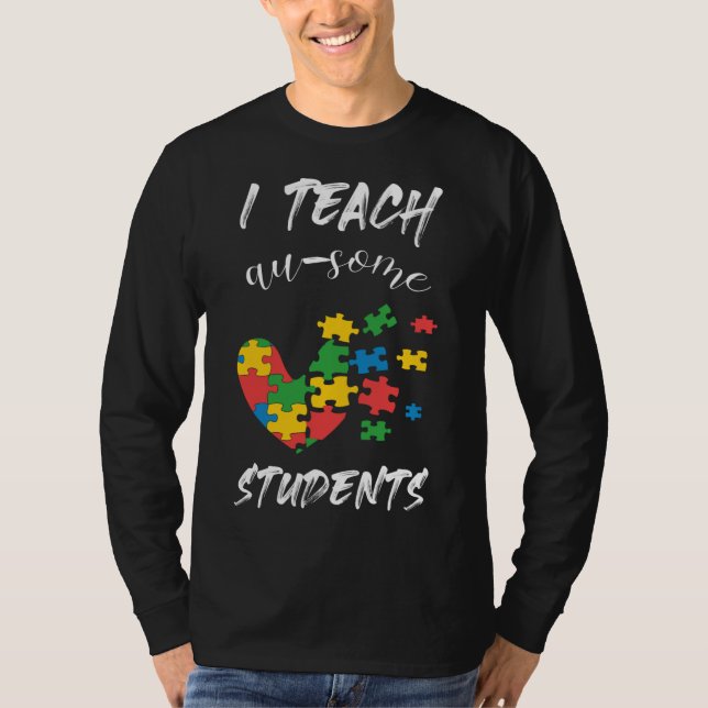 Autism Teacher I Teach At Some Students Dark Backg T-Shirt (Front)