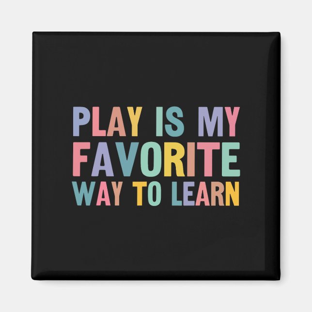 Autism Teacher Play Is My Favorite Way To Learn  Magnet (Front)