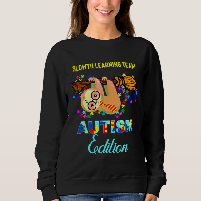 Autism Teacher Sloth Learner Special Edition Sweatshirt (Front)