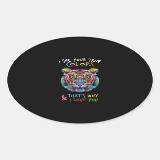 Autism Tiger I See Your True Colors Thats Oval Sticker