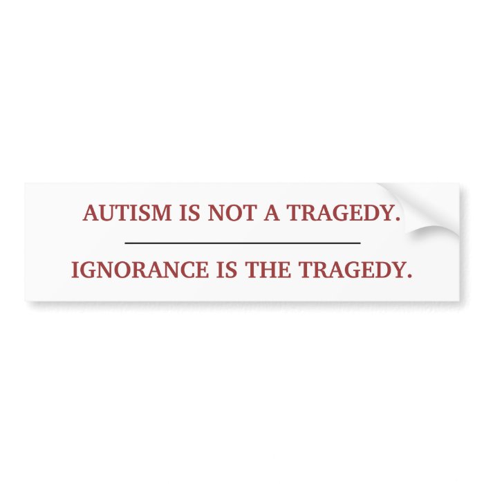 "AUTISM TRAGEDY" BUMPER STICKER