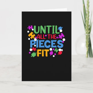 Autism until all the pieces fit card