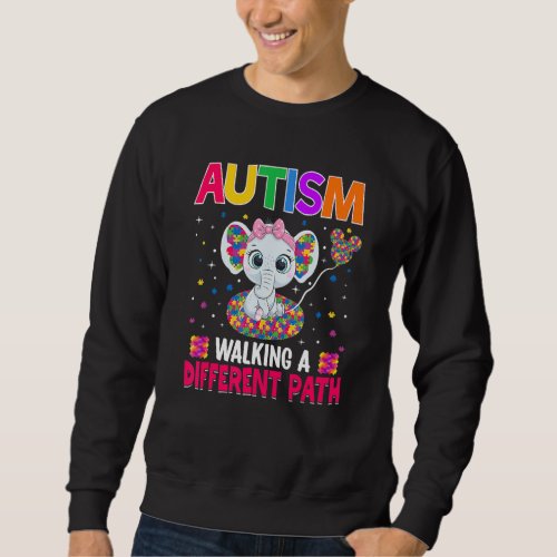 Autism Walking a Different Path Elephant Autism Wa Sweatshirt