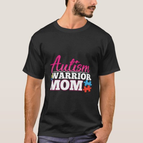 Autism Warrior Mom Autistic Advocate T_Shirt