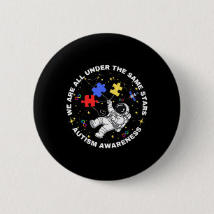 Autism We Are All Under The Same Stars Space Astro Button