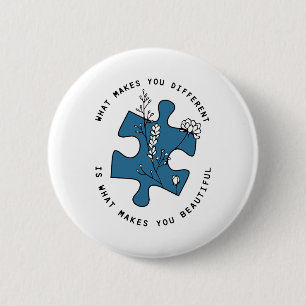 Autism What Makes You Different Is What Makes You Button