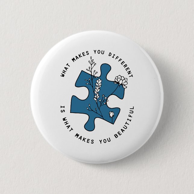 Autism What Makes You Different Is What Makes You  Button (Front)