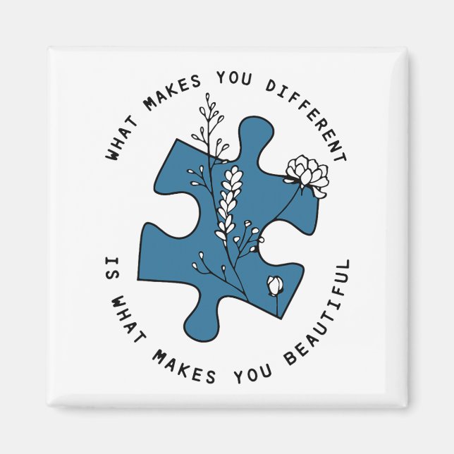 Autism What Makes You Different Is What Makes You  Magnet (Front)