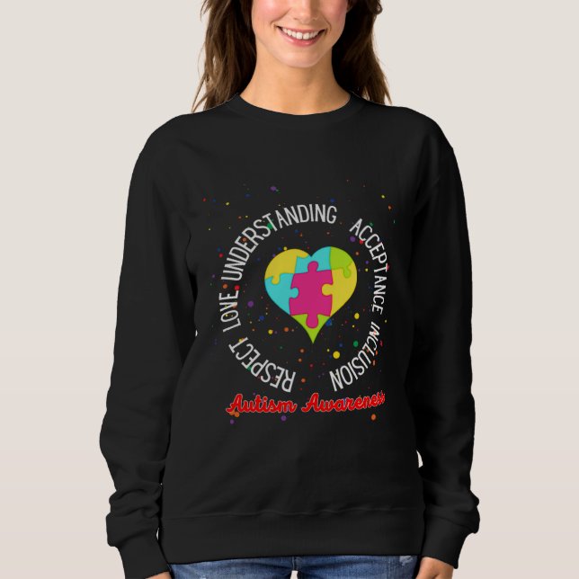 Autism Women Men Respect Love Support Autism Aware Sweatshirt (Front)