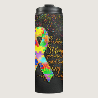 Autism You Never Know How Strong You Are Thermal Tumbler
