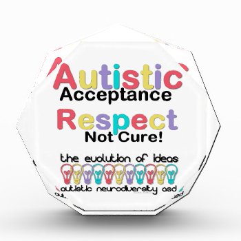 Autistic Acceptance Respect Not Cure Acrylic Award by leehillerloveadvice at Zazzle