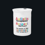 Autistic Acceptance Respect Not Cure Beverage Pitcher<br><div class="desc">You are viewing The Lee Hiller Designs Collection of Home and Office Decor,  Apparel,  Gifts and Collectibles. The Designs include Lee Hiller Photography and Mixed Media Digital Art Collection. You can view her Nature photography at http://HikeOurPlanet.com/ and follow her hiking blog within Hot Springs National Park.</div>