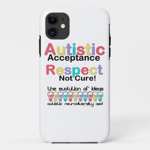 Autistic Acceptance Respect Not Cure iPhone 11 Case