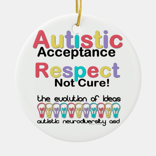 Autistic Acceptance Respect Not Cure Ceramic Ornament (Front)