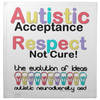 Autistic Acceptance Respect Not Cure Cloth Napkin by leehillerloveadvice at Zazzle