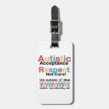 Autistic Acceptance Respect Not Cure Luggage Tag by leehillerloveadvice at Zazzle