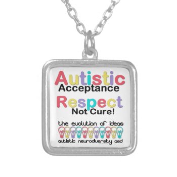 Autistic Acceptance Respect Not Cure Silver Plated Necklace by leehillerloveadvice at Zazzle