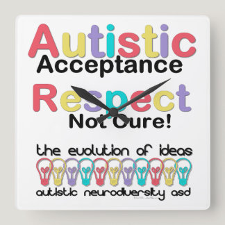 Autistic Acceptance Respect Not Cure Square Wall Clock
