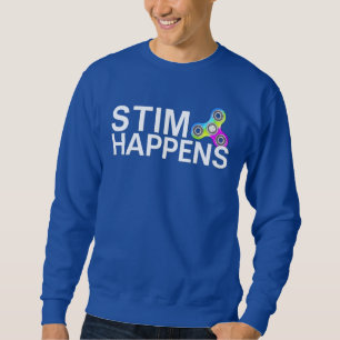 Autistic, ADHD Stimming Funny Shirt, Stim Happens Sweatshirt