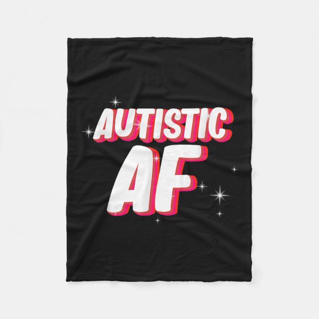 Autistic Af _ Autism Awareness  Fleece Blanket (Front)