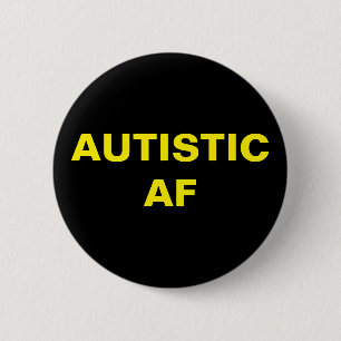 Autistic AF Autism Neurodiversity Pride Button