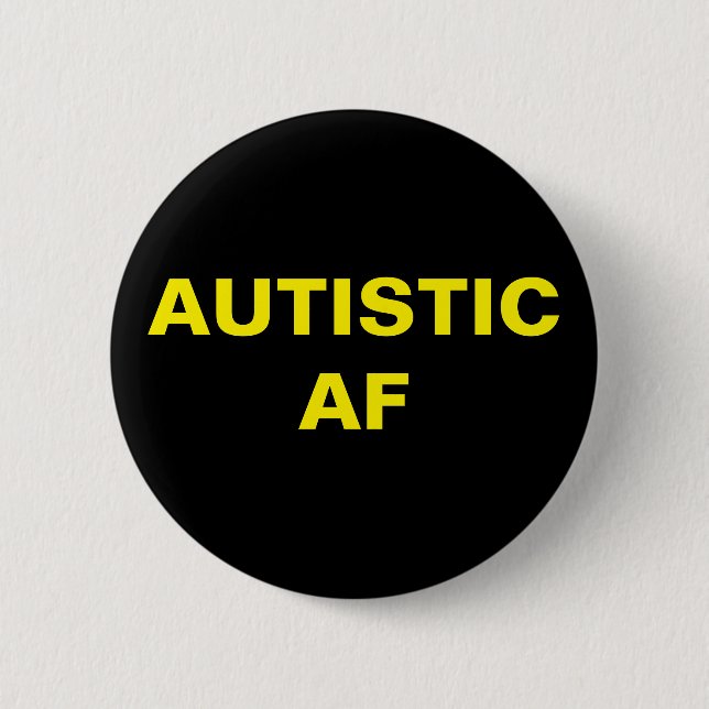 Autistic AF Autism Neurodiversity Pride Button (Front)