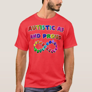 Autistic AF T-Shirt