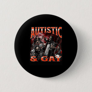 Autistic And Gay Funny Hard Skeleton Meme Bootleg  Button