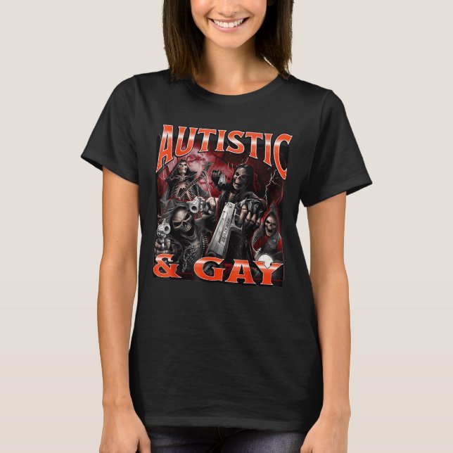 Autistic And Gay Funny Hard Skeleton Meme Bootleg  T-Shirt (Front)