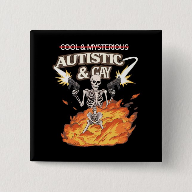 Autistic and Gay Skeleton Funny Autism Awareness Button (Front)