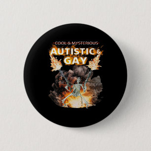 Autistic And Gay Skeleton Funny Autism Skeleton Me Button