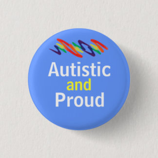 Autistic and Proud squiggle Pinback Button