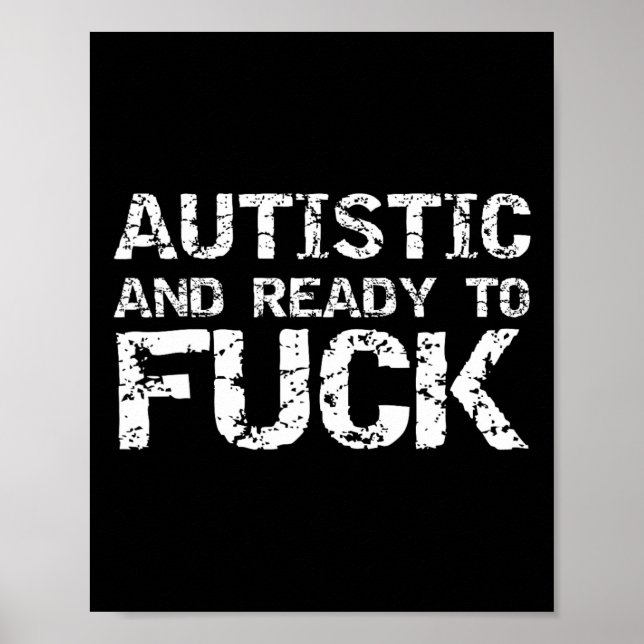 Autistic And Ready To Funny Joke Saying For Autism Poster (Front)