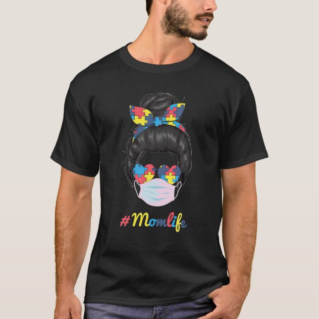 Autistic Autism Awareness Mom Life Autism Mommy Fa T-Shirt (Front)