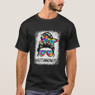 Autistic Autism Awareness Mom Life S Women Bleache T-Shirt