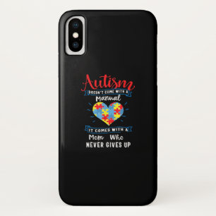Autistic   Autism Doesn't Come With A Manual iPhone X Case