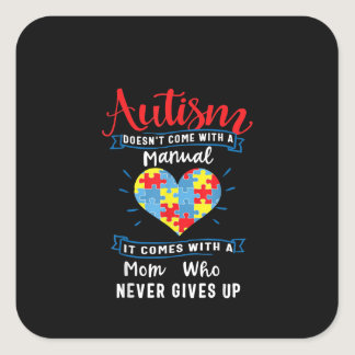 Autistic | Autism Doesn't Come With A Manual Square Sticker