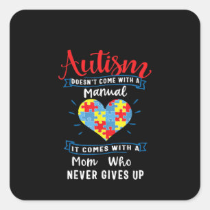 Autistic Autism Doesn't Come With A Manual Square Sticker