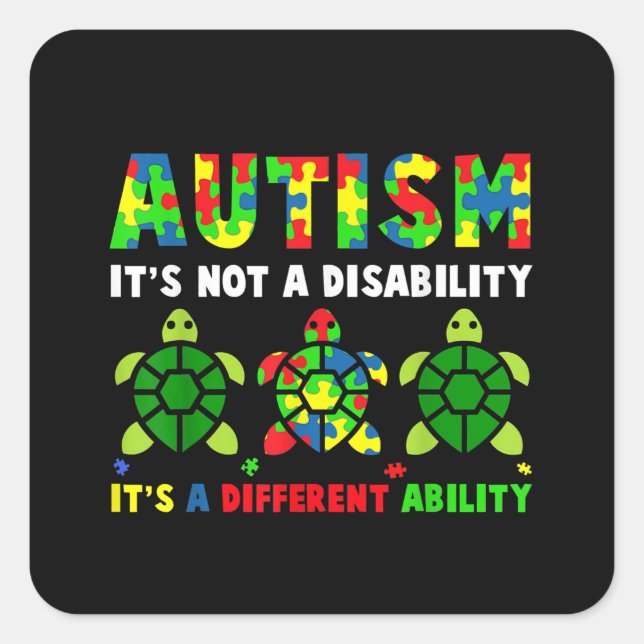 Autistic | Autism It's Not A Disability Square Sticker (Front)
