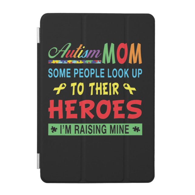 Autistic | Autism Mom Look Up To Their Heroes iPad Mini Cover (Front)