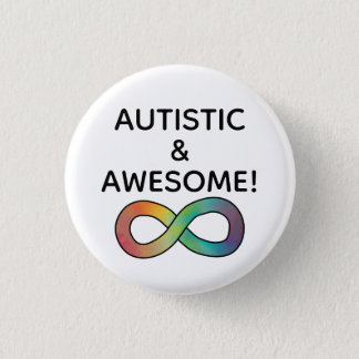 Autistic & Awesome! Neurodiversity Acceptance Button