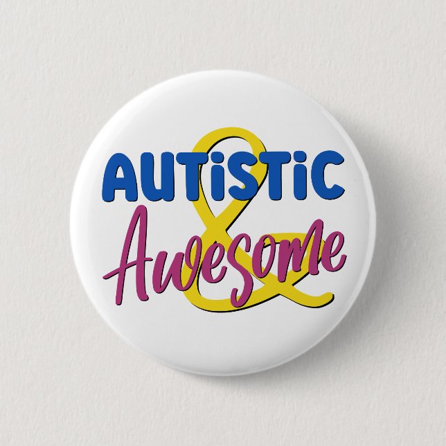 Autistic & Awesome Neurodiversity Acceptance Button (Front)