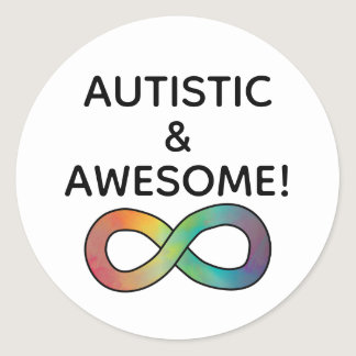Autistic & Awesome! Neurodiversity Acceptance Classic Round Sticker